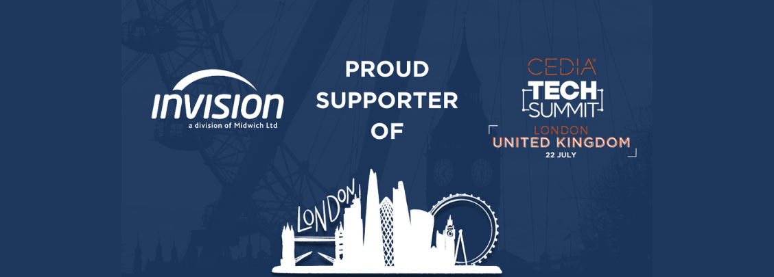 Invision at London CEDIA Tech Summit | 22 July 2022 