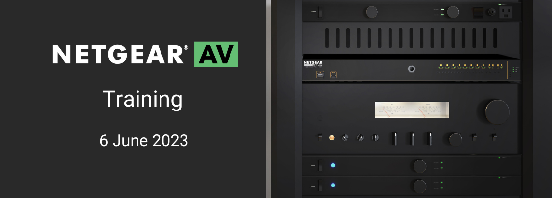 Netgear AV Training 6 June 2023