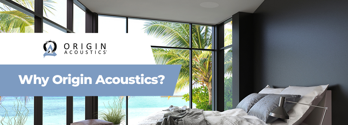 Why should you choose Origin Acoustics?