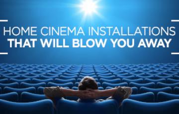 Invision's Home Cinema Installations to blow you away